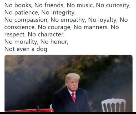 He would be a sad pathetic man if he wasn’t so evil and psychopathic. 