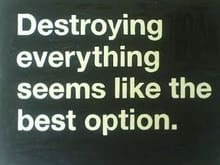 destroy everything